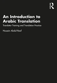 An Introduction to Arabic Translation: Translator Training and Translation Practice