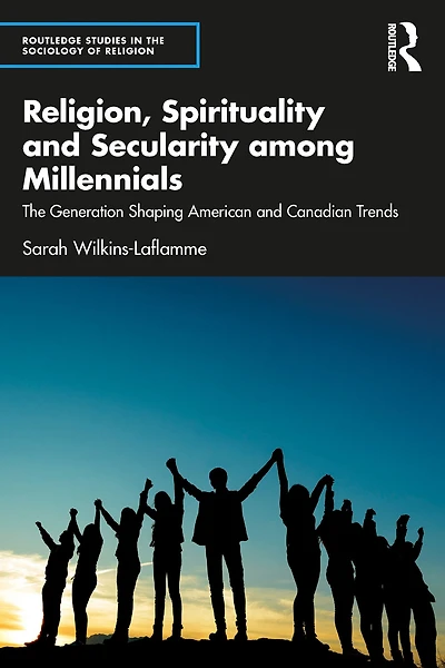 Religion, Spirituality and Secularity among Millennials: The Generation Shaping American Canadian Trends