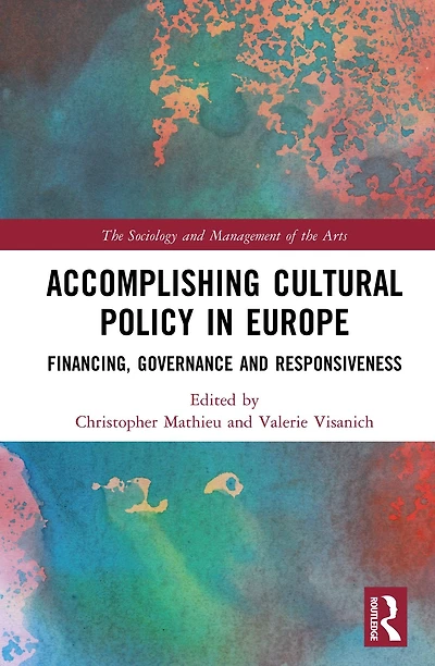 Accomplishing Cultural Policy Europe: Financing, Governance and Responsiveness