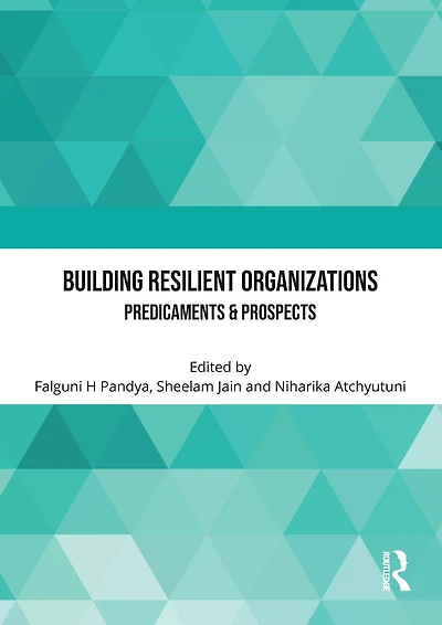 Building Resilient Organizations: Predicaments & Prospects