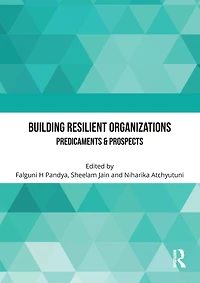 Building Resilient Organizations: Predicaments & Prospects