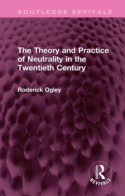 the Theory and Practice of Neutrality Twentieth Century