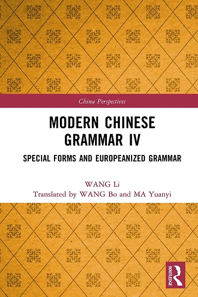 Modern Chinese Grammar IV: Special Forms and Europeanized