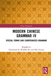 Modern Chinese Grammar IV: Special Forms and Europeanized