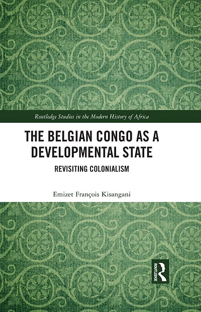 The Belgian Congo as a Developmental State: Revisiting Colonialism