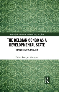The Belgian Congo as a Developmental State: Revisiting Colonialism