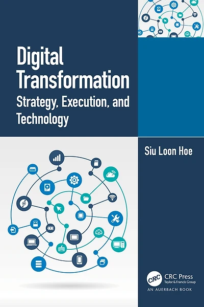Digital Transformation: Strategy, Execution and Technology
