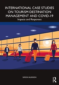 International Case Studies on Tourism Destination Management and COVID-19: Impacts Responses