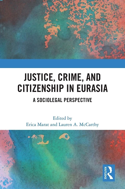 Justice, Crime, and Citizenship Eurasia: A Sociolegal Perspective