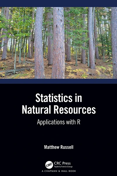 Statistics Natural Resources: Applications with R
