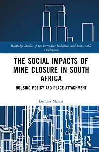 The Social Impacts of Mine Closure South Africa: Housing Policy and Place Attachment