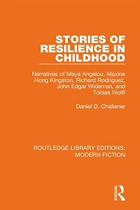 Stories of Resilience Childhood: Narratives Maya Angelou, Maxine Hong Kingston, Richard Rodriguez, John Edgar Wideman and Tobias Wolff