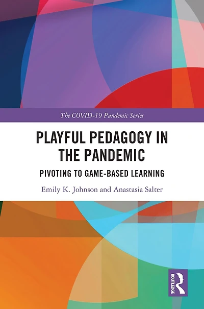 Playful Pedagogy the Pandemic: Pivoting to Game-Based Learning