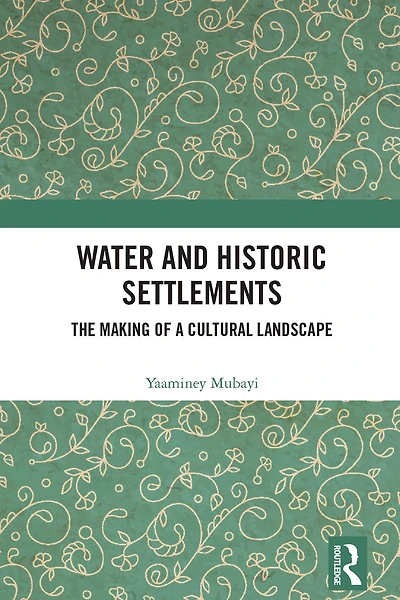 Water and Historic Settlements: The Making of a Cultural Landscape