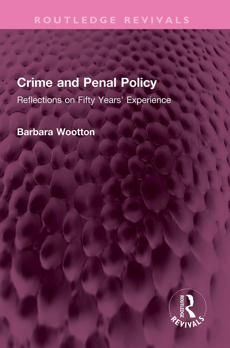 Crime and Penal Policy: Reflections on Fifty Years' Experience