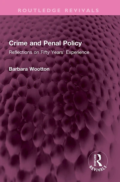Crime and Penal Policy: Reflections on Fifty Years' Experience