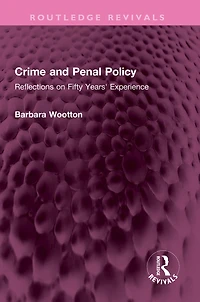Crime and Penal Policy: Reflections on Fifty Years' Experience