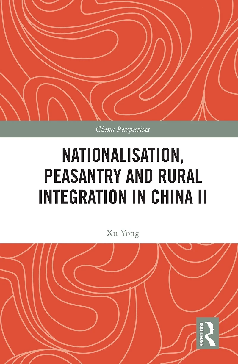 Nationalisation, Peasantry and Rural Integration China II
