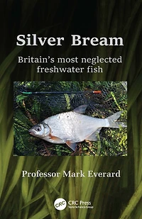 Silver Bream: Britain's most neglected freshwater fish