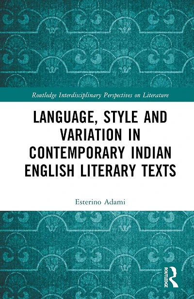 Language, Style and Variation Contemporary Indian English Literary Texts