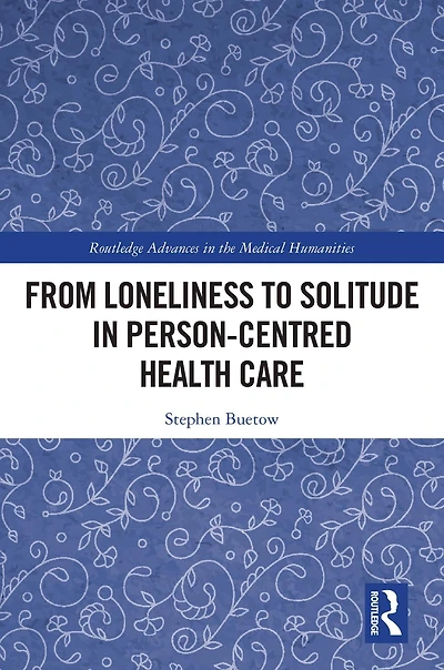From Loneliness to Solitude Person-centred Health Care