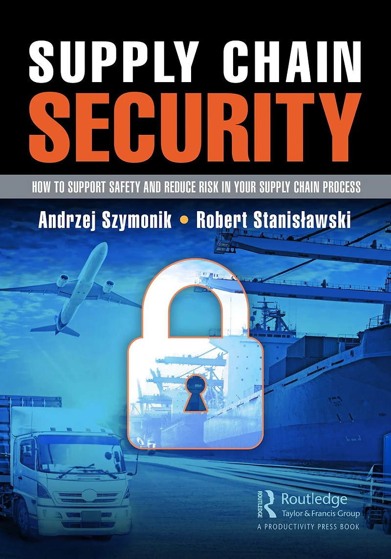 Supply Chain Security: How to Support Safety and Reduce Risk Your Process