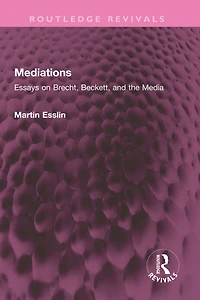 Mediations: Essays on Brecht, Beckett, and the Media