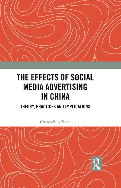 The Effects of Social Media Advertising China: Theory, Practices and Implications