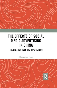 The Effects of Social Media Advertising China: Theory, Practices and Implications