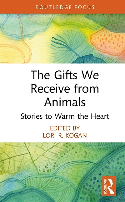 the Gifts We Receive from Animals: Stories to Warm Heart