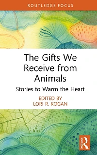 the Gifts We Receive from Animals: Stories to Warm Heart