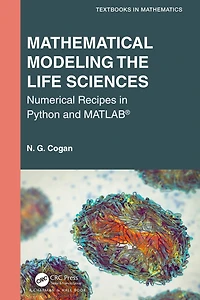 Mathematical Modeling the Life Sciences: Numerical Recipes Python and MATLAB®