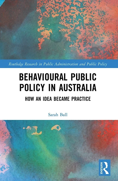 Behavioural Public Policy Australia: How an Idea Became Practice