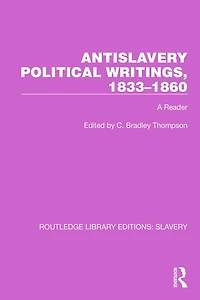 Antislavery Political Writings, 1833-1860: A Reader
