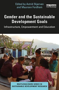Gender and the Sustainable Development Goals: Infrastructure, Empowerment Education