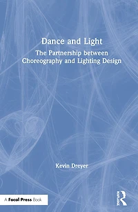 Dance and Light: The Partnership Between Choreography Lighting Design