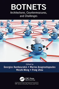 Botnets: Architectures, Countermeasures, and Challenges