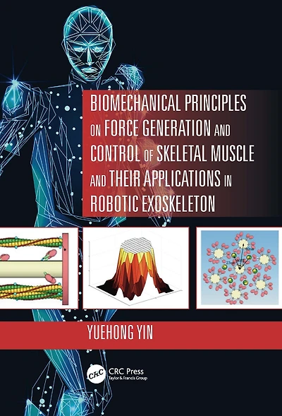Biomechanical Principles on Force Generation and Control of Skeletal Muscle their Applications Robotic Exoskeleton