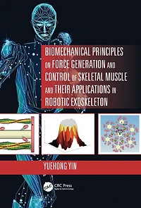 Biomechanical Principles on Force Generation and Control of Skeletal Muscle their Applications Robotic Exoskeleton