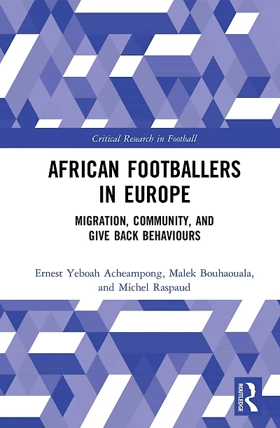 African Footballers Europe: Migration, Community, and Give Back Behaviours