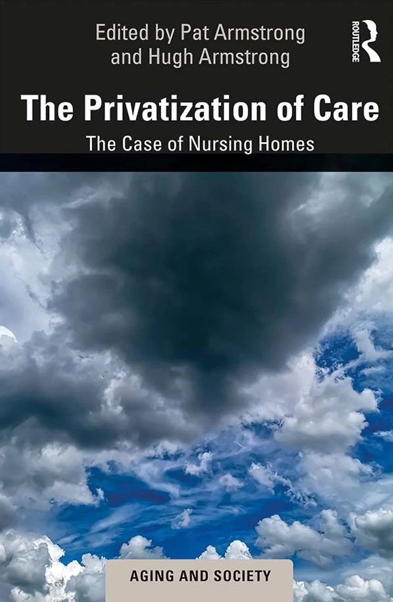 The Privatization of Care: Case Nursing Homes