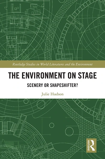The Environment on Stage: Scenery or Shapeshifter?