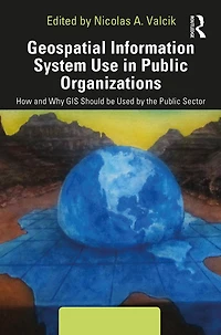 Geospatial Information System Use Public Organizations: How and Why GIS Should be Used the Sector