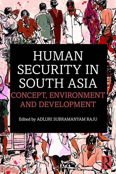 Human Security South Asia: Concept, Environment and Development