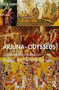 Arjuna-Odysseus: Shared Heritage Indian and Greek Epic