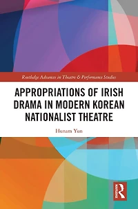 Appropriations of Irish Drama Modern Korean Nationalist Theatre