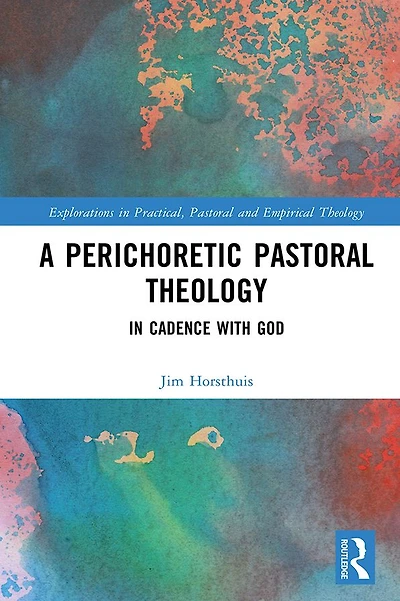 A Perichoretic Pastoral Theology: Cadence with God