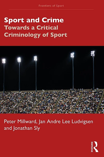 Sport and Crime: Towards a Critical Criminology of