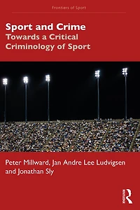 Sport and Crime: Towards a Critical Criminology of