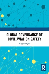 Global Governance of Civil Aviation Safety